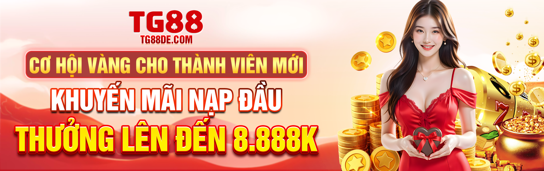 CƠ HỘI VÀNG CHO THÀNH VIÊN MỚI KHUYẾN MÃI NẠP ĐẦU THƯỞNG LÊN ĐẾN 8.888K