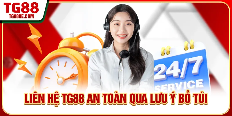 Liên hệ TG88 an toàn qua lưu ý bỏ túi