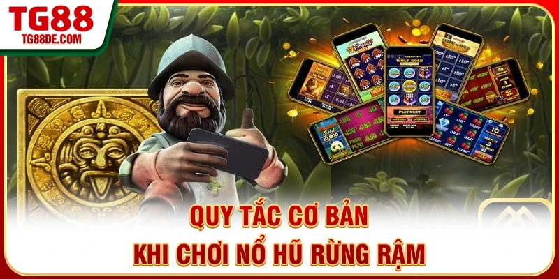 Quy tắc cơ bản khi chơi nổ hũ rừng rậm