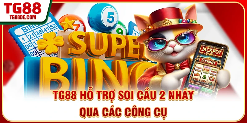 TG88 hỗ trợ soi cầu 2 nháy qua các công cụ
